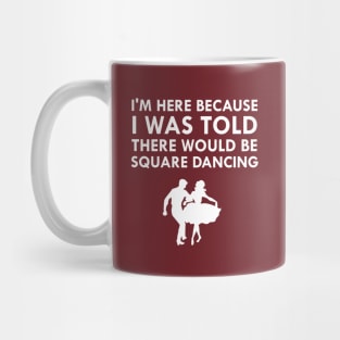 I Was Told There Would Be Square Dancing Couple Mug